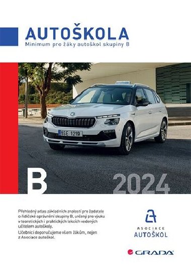 Autoškola - Minimum pro žáky autoškol skupiny B 2024 - Asociace autoškol ČR; Václav Minář