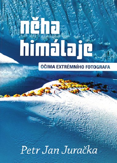 Nha Himlaje - Oima extrmnho fotografa - Petr Jan Juraka