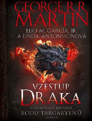 Vzestup draka - Ilustrovaná historie rodu Targaryenů - George R.R. Martin, Linda Antonssonová, Elio M. García jr.