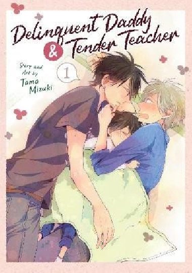 Delinquent Daddy and Tender Teacher 1 - Mizuki Tama