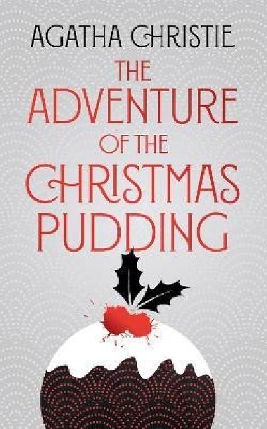 The Adventure of the Christmas Pudding (Poirot) - Christie Agatha