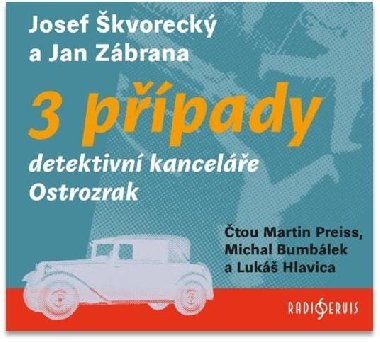 3 případy detektivní kanceláře Ostrozrak - 3 CDmp3 (Čte Čte Martin Preiss, Michal Bumbálek, Lukáš Hlavica) - Josef Škvorecký; Jan Zábrana