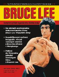 Bruce Lee - Kompletní příběh legendárního Zlatého draka - Extra Publishing