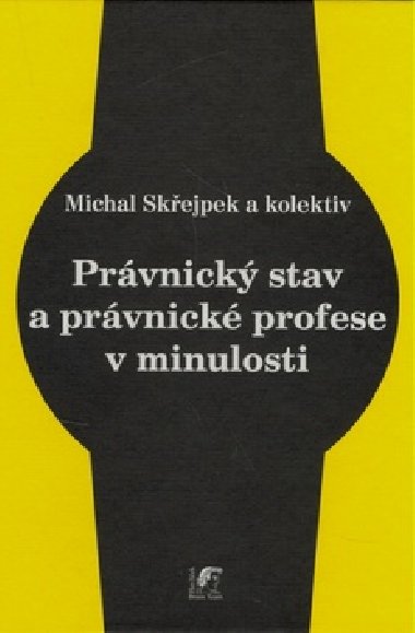 PRVNICK STAV A PRVNICK PROFESE V MINULOSTI - Michal Skejpek