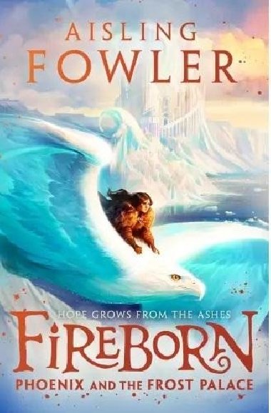 Fireborn: Phoenix and the Frost Palace - Aisling Fowlerov