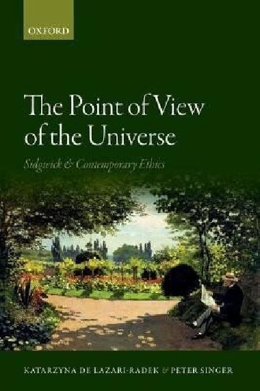 The Point of View of the Universe: Sidgwick and Contemporary Ethics - de Lazari-Radek Katarzyna