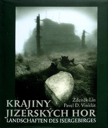 Krajiny Jizerských hor - Landschaften des Isergebirges - Zdeněk Lín; Pavel D. Vinklát