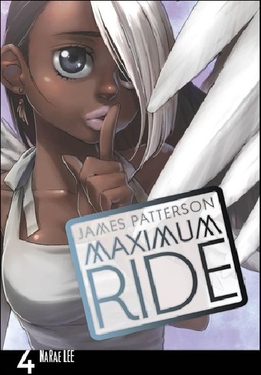 Maximum Ride Manga Volume 4 - James Patterson; Lee NaRae