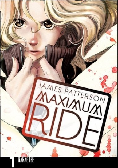 Maximum Ride Manga Volume 1 - James Patterson; Lee NaRae