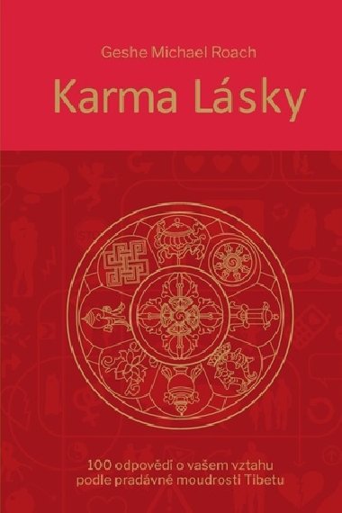 Karma lsky - 100 odpovd o vaem vztahu podle pradvn moudroti Tibetu - Gee Michael Roach