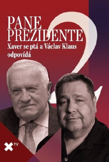 Pane prezidente 2: Xaver se pt a Vclav Klaus odpovd - Lubo Xaver Vesel; Vclav Klaus