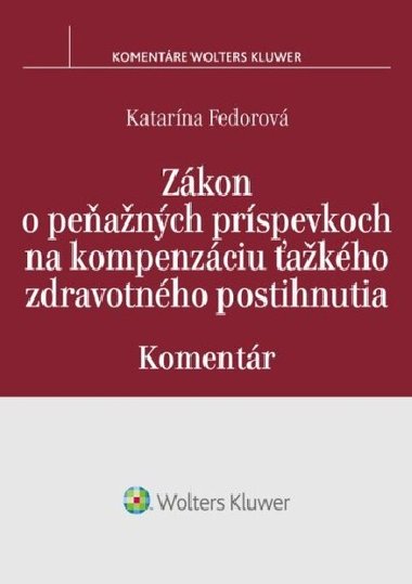 Zákon o peňažných príspevkoch na kompenzáciu ťažkého zdravotného postihnutia - Katarína Fedorová
