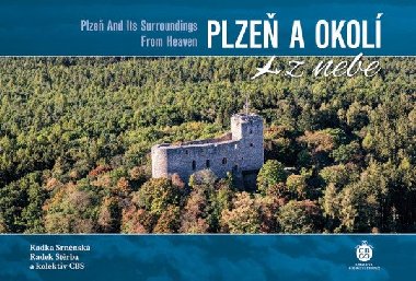 Plzeň a okolí z nebe - Radka Srněnská; Radek Štěrba