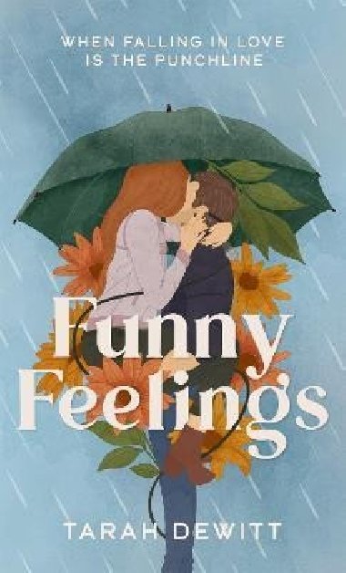 Funny Feelings: A swoony friends-to-lovers rom-com about looking for the laughter in life - DeWitt Tarah