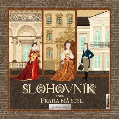 Slohovnk aneb Praha m styl - Eva Chupkov