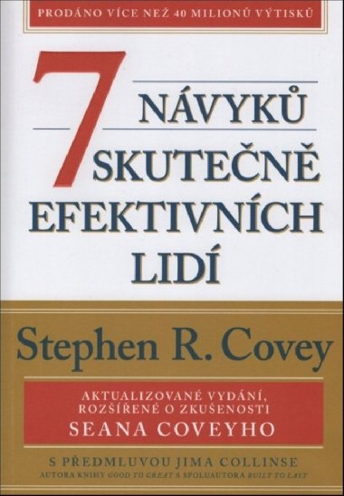 7 nvyk skuten efektivnch lid / Oven postupy osobnho rozvoje, ktermi mete zmnit nejen sami sebe - Stephen R. Covey