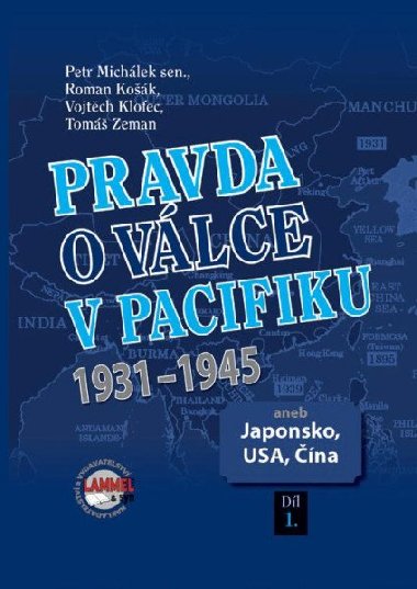 Pravda o válce v Pacifiku 1931-1945 aneb Japonsko, USA, Čína 1. díl - Michálek Petr