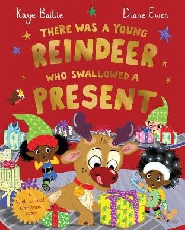 There Was a Young Reindeer Who Swallowed a Present - Ewen Diane