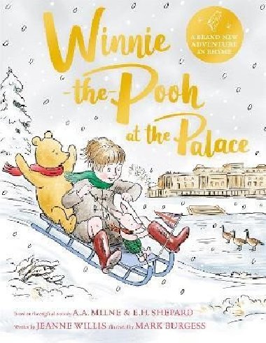 Winnie-the-Pooh at the Palace: A brand new Winnie-the-Pooh adventure in rhyme, featuring A.A Milnes and E.H Shepards beloved characters - Willisov Jeanne