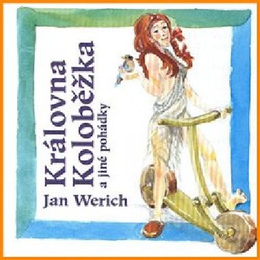 Královna Koloběžka - 1x Audio na CD - Jan Werich; Jan Werich