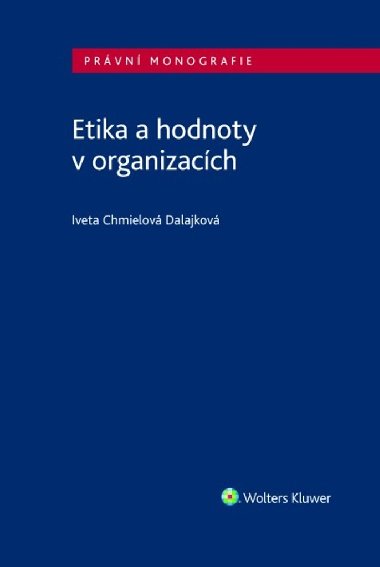 Etika a hodnoty v organizacch - Iveta Chmielov Dalajkov