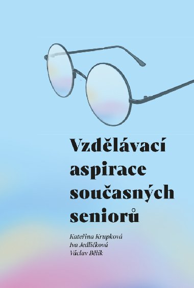Vzdlvac aspirace souasnch senior - Kateina Krupkov; Iva Jedlikov; Vclav Blk