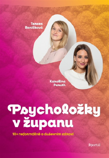 Psycholoky v upanu - 10x neformln o duevnm zdrav - Tereza Benkov; Karolna Peruth