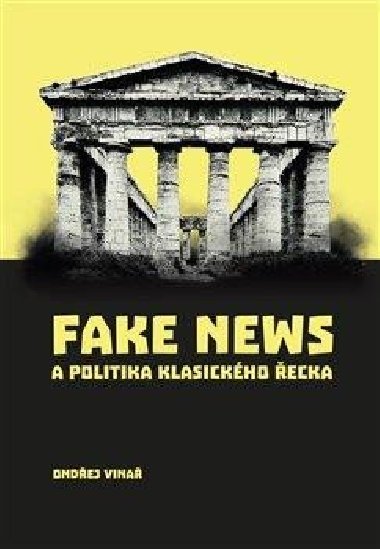 Fake news a politika klasickho ecka - Ondej Vina