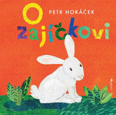 O zajkovi - Petr Horek
