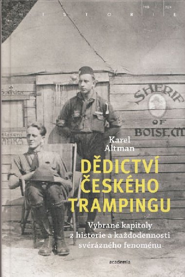 Dědictví českého trampingu - Vybrané kapitoly z historie a každodennosti svérázného fenoménu - Karel Altman