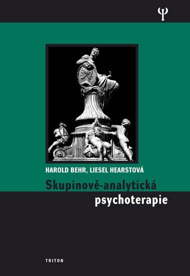 SKUPINOV-ANALYTICK PSYCHOTERAPIE - Harold Behr; Liesel Hearstov