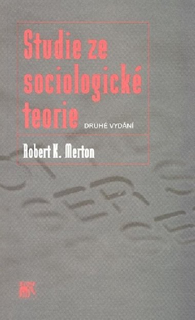 STUDIE ZE SOCIOLOGICK TEORIE - Robert K. Merton
