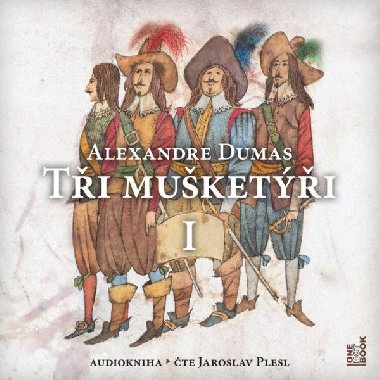 Tři mušketýři - I. díl - CDmp3 - Dumas Alexandre