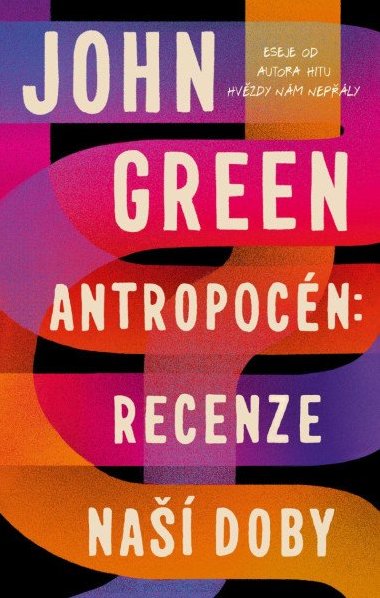 Antropocn: Recenze na doby - John Green