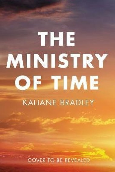 The Ministry of Time - Bradley Kaliane
