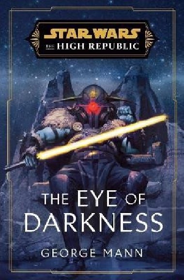 Star Wars: The Eye of Darkness (The High Republic) - Mann George