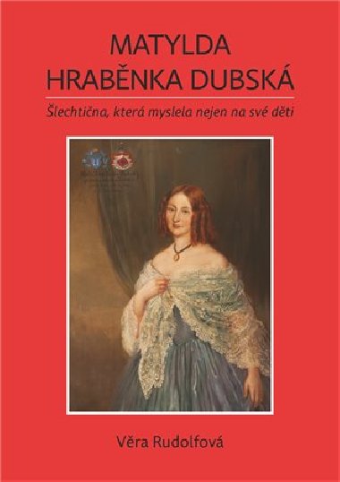 Matylda - hrabnka Dubsk - Vra Rudolfov