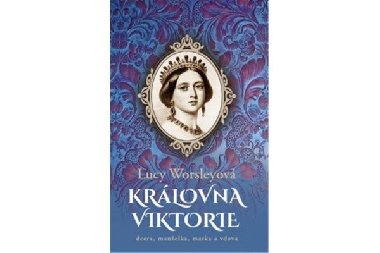 Královna Viktorie - Lucy Worsley