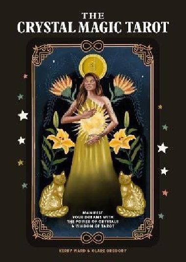 The Crystal Magic Tarot: Manifest your dreams with the power of crystals and wisdom of tarot - Gregory Clare