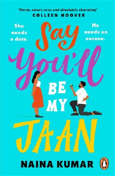 Say You´ll Be My Jaan: The must read fake engagement romcom of the year - the perfect feel good pick me up! - Kumar Naina