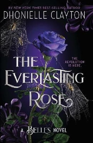 The Everlasting Rose: The second dazzling dark fantasy in the groundbreaking Belles series from the author of The Marvellers - Claytonov Dhonielle