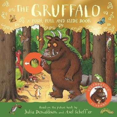The Gruffalo: A Push, Pull and Slide Book - Donaldsonov Julia