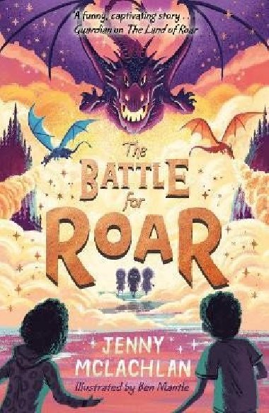 The Battle for Roar (The Land of Roar series, Book 3) - McLachlan Jenny