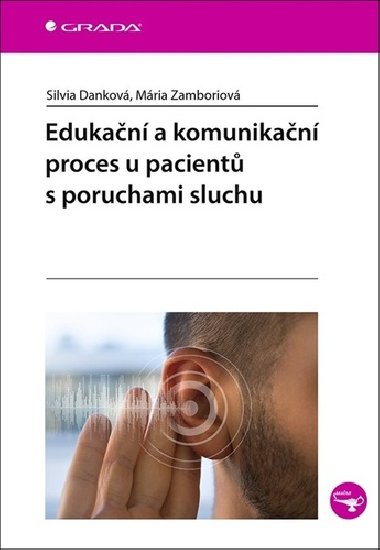 Edukační a komunikační proces u pacientů s poruchami sluchu - Mária Zamboriová; Silvia Danková