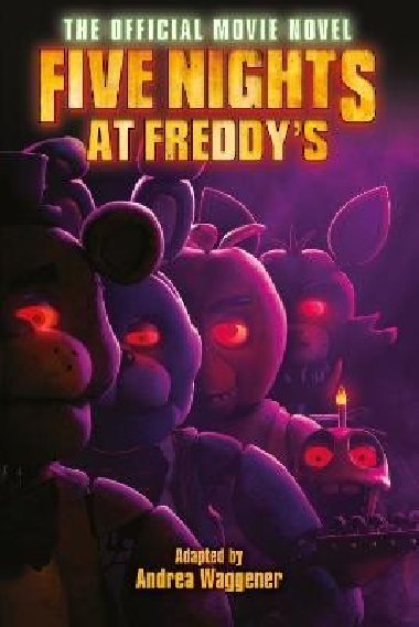 Five Nights at Freddys: The Official Movie Novel - 
