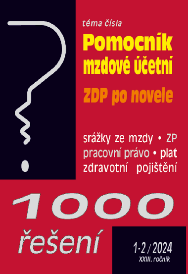 1000 řešení 1-2/2024 - Pomocník mzdové účetní, ZDP po novele, Zdravotní pojištění - Poradce