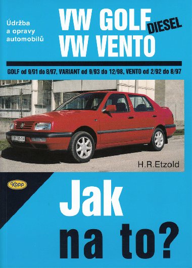 VW Golf diesel od 9/91 do 8/97, Variant od 9/93 do 12/98, Vento od 29/2 do 8/97 - Jak na to? slo 20 - Hans-Rdiger Etzold