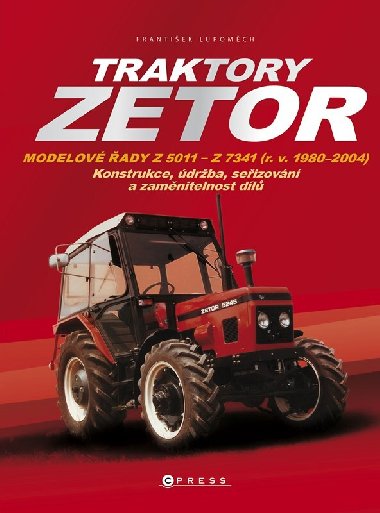 Traktory Zetor - Konstrukce, drba, seizovn a zamnitelnost dl - Frantiek Lupomch