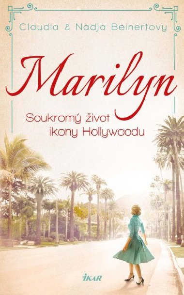 Marilyn Soukrom ivot ikony Hollywoodu - Claudia Beinertov, Nadja Beinertov