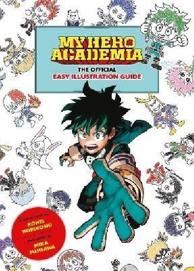 My Hero Academia: The Official Easy Illustration Guide - Horikoi Khei